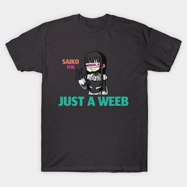 Just a Weeb! girl! Saiko! Synthwave! T-Shirt by Johan13